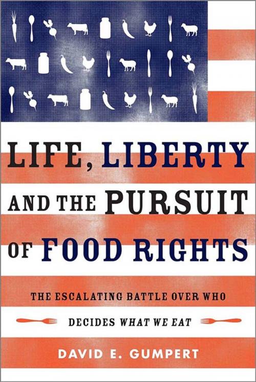 Cover of the book Life, Liberty, and the Pursuit of Food Rights by Gumpert, David E., Chelsea Green Publishing