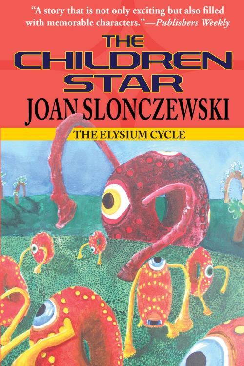 Cover of the book The Children Star: an Elysium Cycle novel by Joan Slonczewski, Phoenix Pick