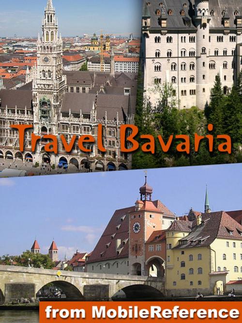 Cover of the book Travel Munich & Bavaria, Germany by MobileReference, MobileReference