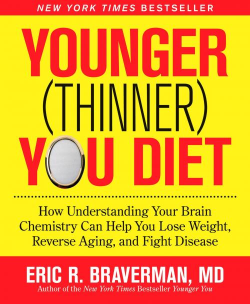 Cover of the book Younger (Thinner) You Diet by Eric R. Braverman, Potter/Ten Speed/Harmony/Rodale