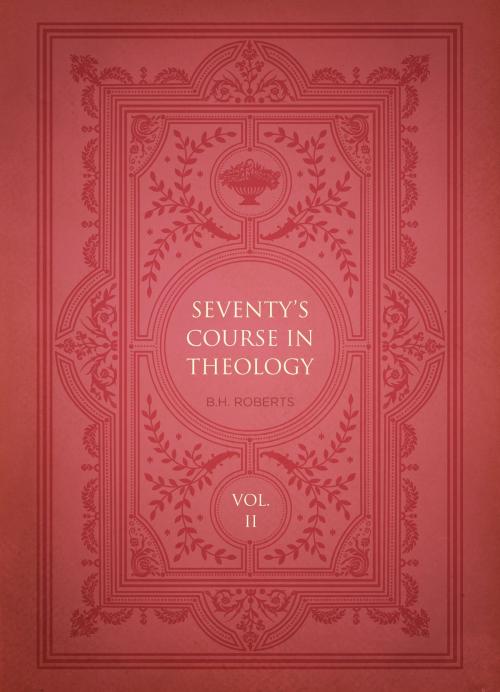 Cover of the book Seventy’s Course in Theology, Volume 2 by B. H. Roberts, Deseret Book Company