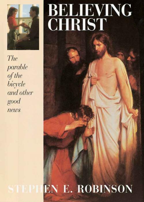 Cover of the book Believing Christ by Stephen E. Robinson, Deseret Book Company