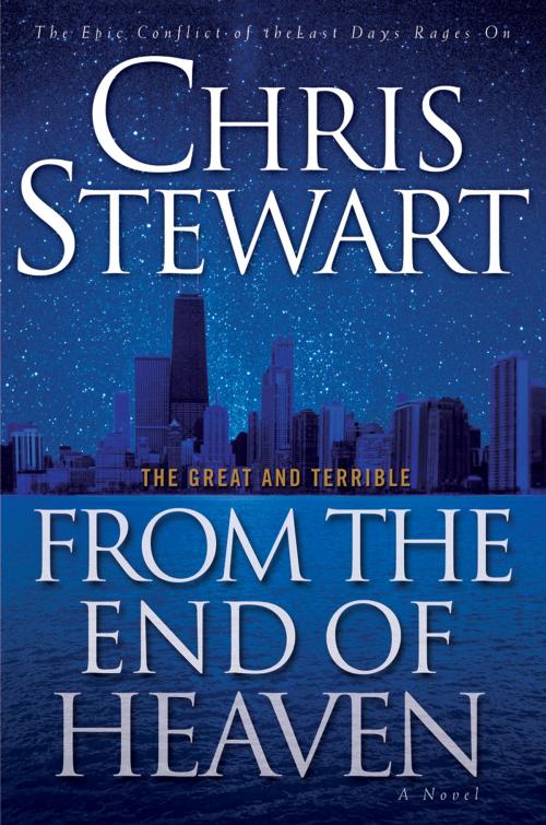 Cover of the book The Great and Terrible, Vol. 5: From the End of Heaven by Chris Stewart, Deseret Book Company