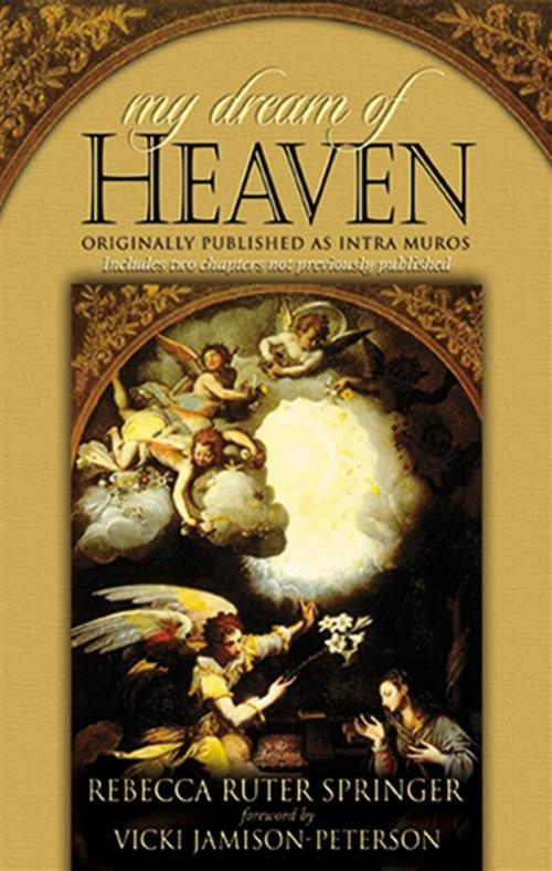 Cover of the book My Dream of Heaven (Intramuros) by Rebecca Springer, Harrison House