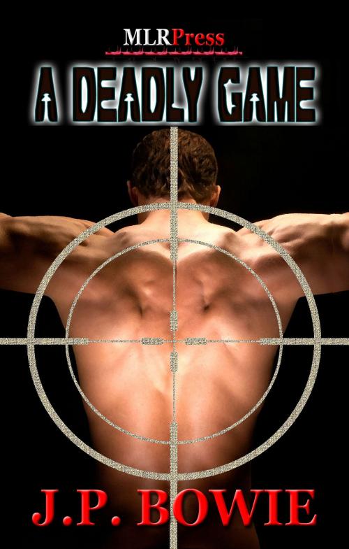 Cover of the book A Deadly Game by J.P. Bowie, Mlrpress