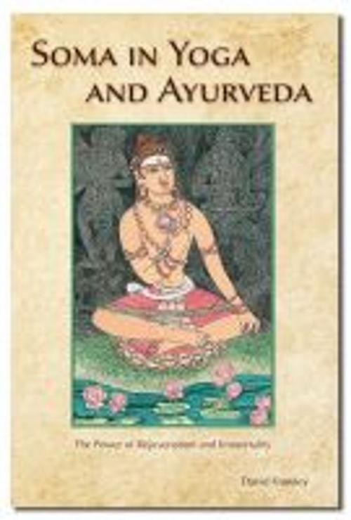 Cover of the book Soma in Yoga and Ayurveda by Frawley, David, Lotus Press