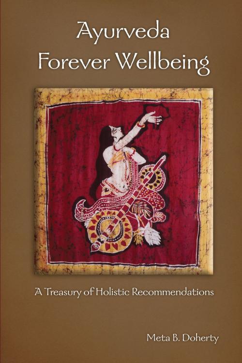 Cover of the book Ayurveda Forever Wellbeing by Doherty, Meta, Lotus Press