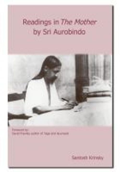 Cover of the book Readings in The Mother by Sri Aurobindo by Krinsky, Santosh, Lotus Press