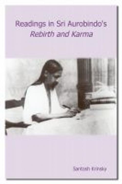 Cover of the book Readings in Sri Aurobindo's Rebirth and Karma by Krinsky, Santosh, Lotus Press