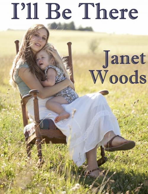 Cover of the book I'll Be There by Janet Woods, Belgrave House