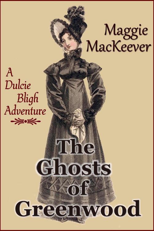 Cover of the book The Ghosts of Greenwood by Maggie MacKeever, Belgrave House