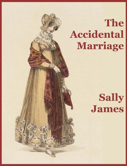 Cover of the book The Accidental Marriage by Sally James, Belgrave House
