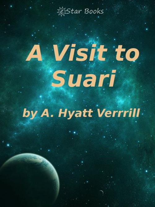 Cover of the book A Visit to Sauri by A Hyatt Verrill, eStar Books