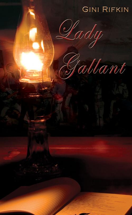 Cover of the book Lady Gallant by Gini  Rifkin, The Wild Rose Press, Inc.