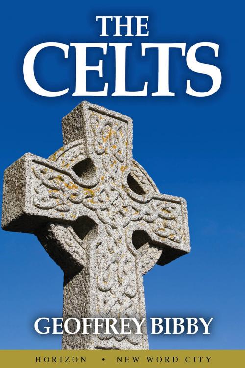 Cover of the book The Celts by Geoffrey Bibby, New Word City, Inc.