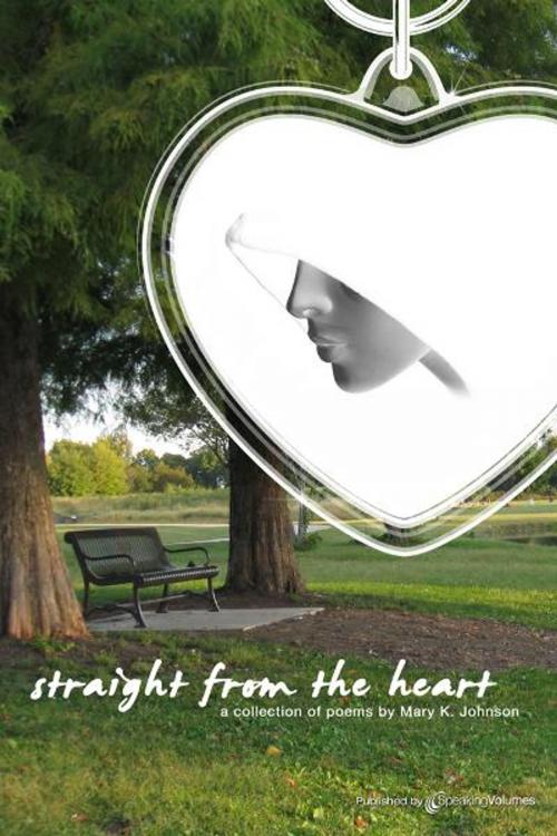 Cover of the book Straight from the Heart by Mary K. Johnson, Speaking Volumes