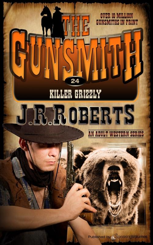 Cover of the book Killer Grizzly by J.R. Roberts, Speaking Volumes