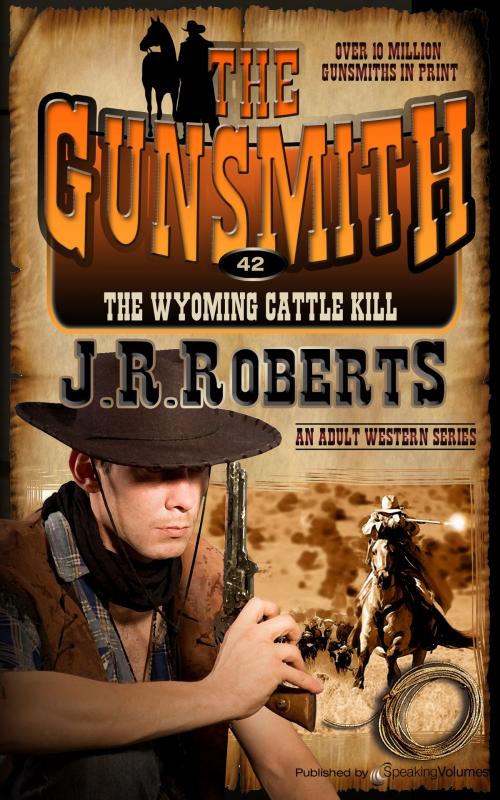 Cover of the book The Wyoming Cattle Kill by J.R. Roberts, Speaking Volumes