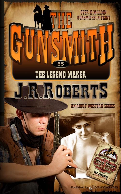 Cover of the book The Legend Maker by J.R. Roberts, Speaking Volumes