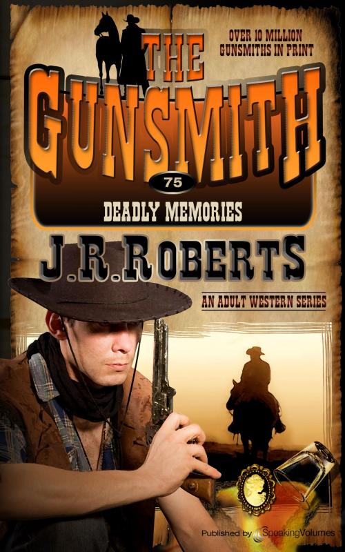 Cover of the book Deadly Memories by J.R. Roberts, Speaking Volumes