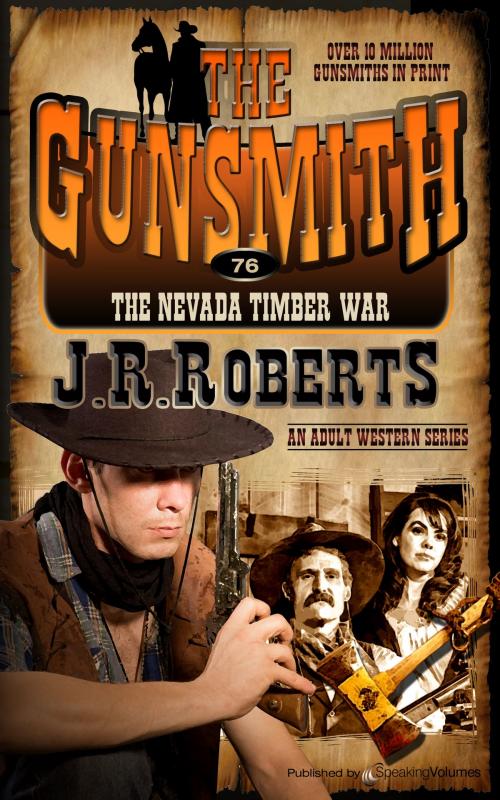 Cover of the book The Nevada Timber War by J.R. Roberts, Speaking Volumes