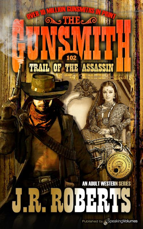 Cover of the book Trail of the Assassin by J.R. Roberts, Speaking Volumes