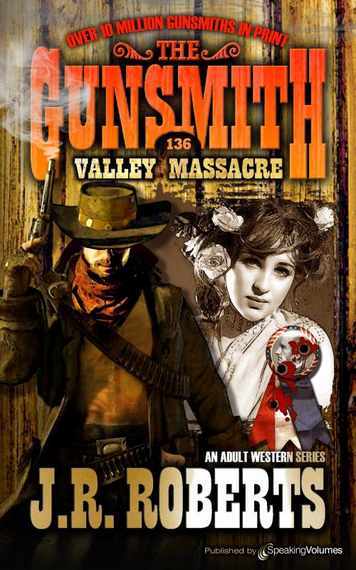 Cover of the book Valley Massacre by J.R. Roberts, Speaking Volumes