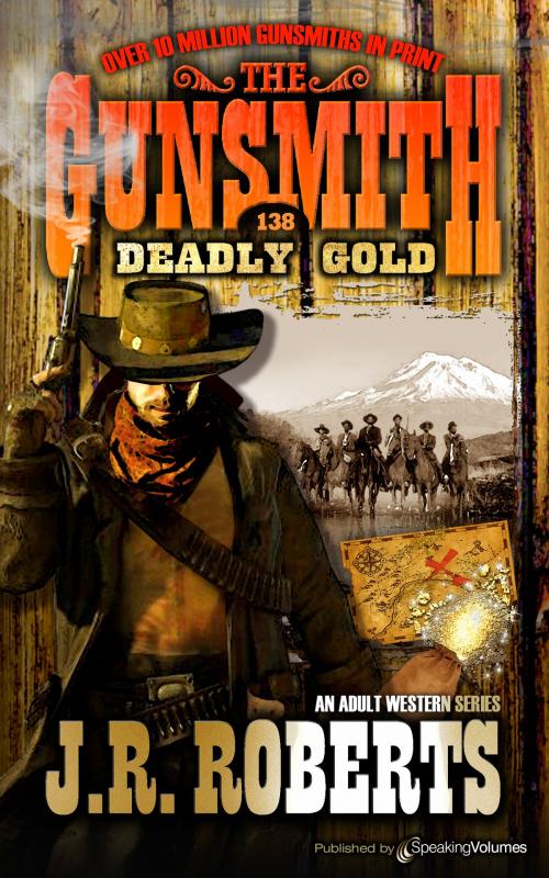 Cover of the book Deadly Gold by J.R. Roberts, Speaking Volumes