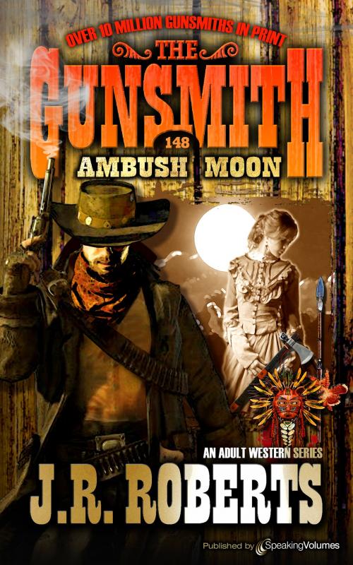 Cover of the book Ambush Moon by J.R. Roberts, Speaking Volumes