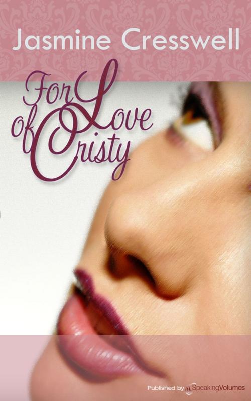 Cover of the book For Love of Christy by Jasmine Cresswell, Speaking Volumes