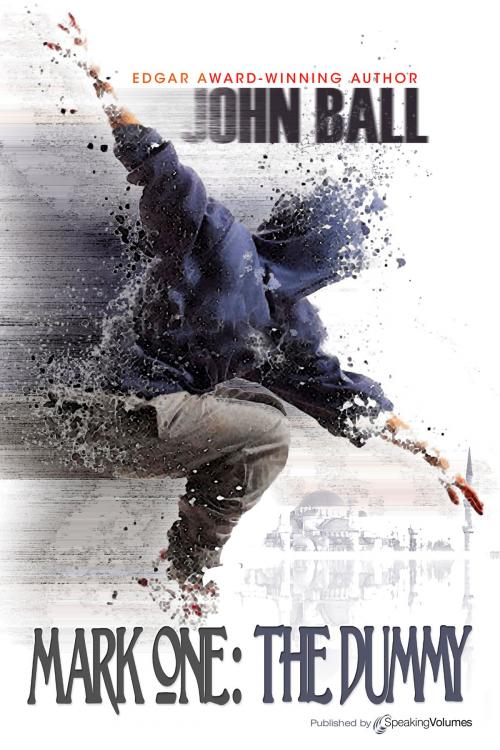 Cover of the book Mark One: The Dummy by John Ball, Speaking Volumes