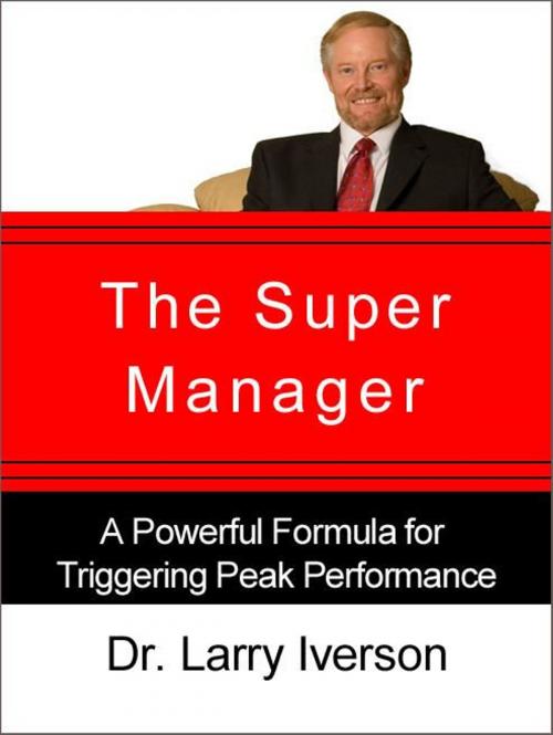 Cover of the book The Super Manager by Dr. Larry Iverson, AudioInk Publishing