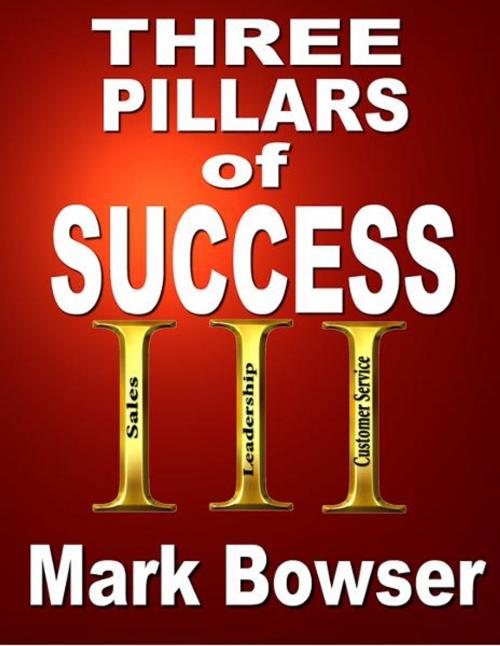 Cover of the book The Three Pillars of Success by Mark Bowser, AudioInk Publishing