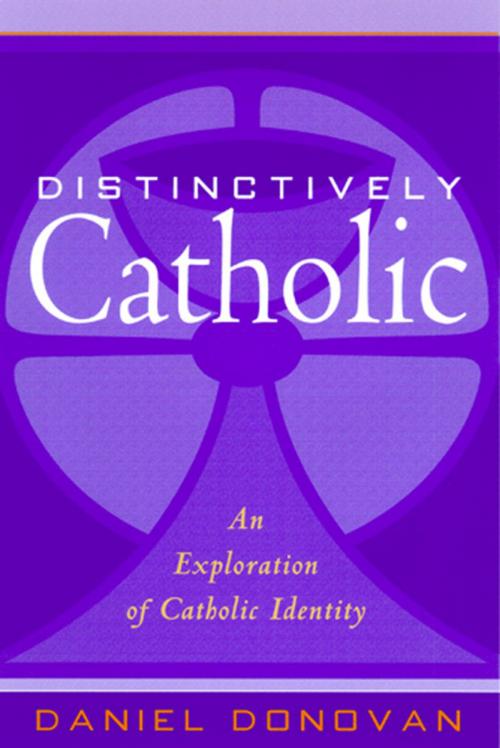 Cover of the book Distinctively Catholic: An Exploration of Catholic Identity by Daniel Donovan, Paulist Press™