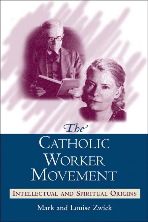 Cover of the book Catholic Worker Movement, The: Intellectual and Spiritual Origins by Mark and Louise Zwick, Paulist Press™