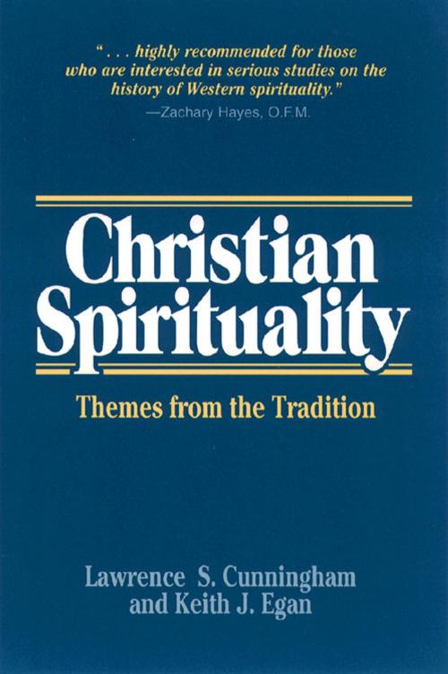 Cover of the book Christian Spirituality: Themes from the Tradition by Lawrence S. Cunningham and Keith J. Egan, Paulist Press™
