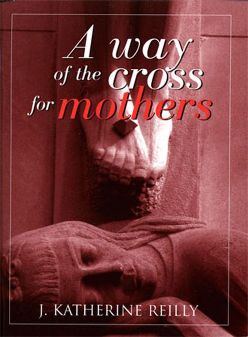 Cover of the book Way of the Cross for Mothers, A by J. Katherine Reilly, Paulist Press™