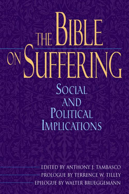 Cover of the book Bible on Suffering, The: Social and Political Implications by edited by Anthony J. Tambasco, Paulist Press™