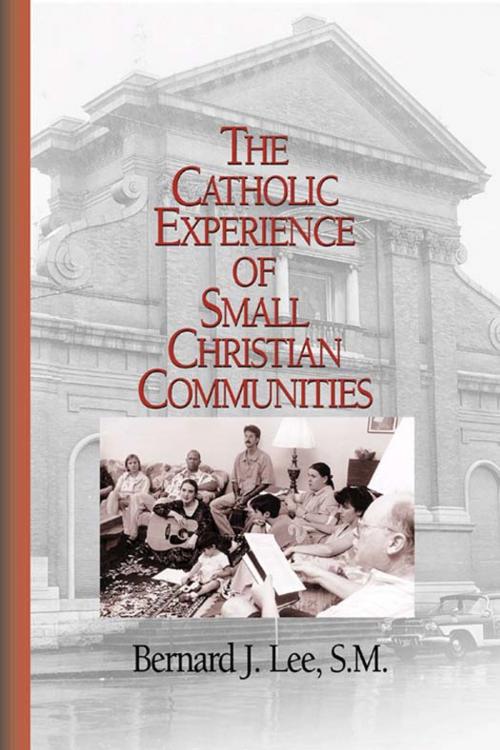 Cover of the book Catholic Experience of Small Christian Communities, The by Bernard J. Lee, with William V. D'Antonio, Paulist Press™
