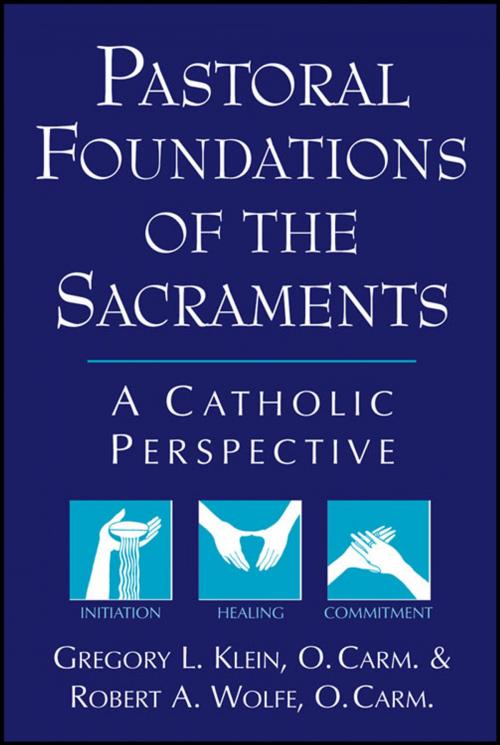 Cover of the book Pastoral Foundations of the Sacraments by Gregory L. Klein, Ocarm, Robert A. Wolfe, Ocarm, Paulist Press