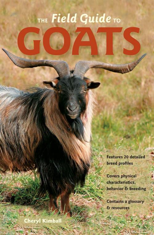 Cover of the book The Field Guide to Goats by Cheryl Kimball, Voyageur Press
