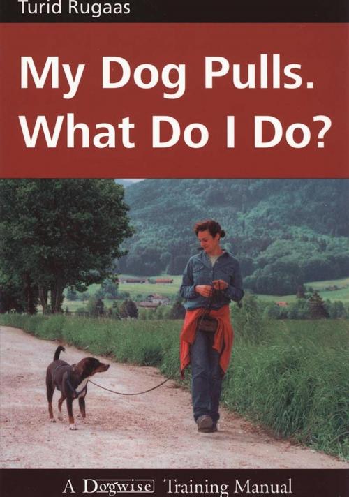 Cover of the book MY DOG PULLS by Turid Rugaas, Dogwise Publishing