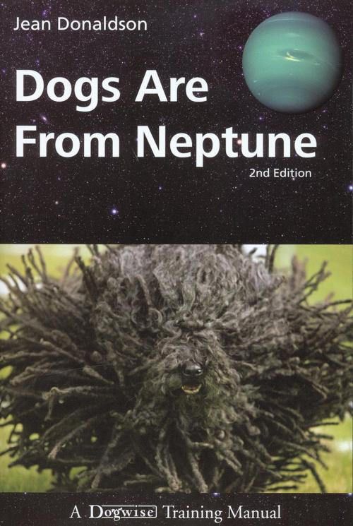 Cover of the book DOGS ARE FROM NEPTUNE, 2ND EDITION by Jean Donaldson, Dogwise Publishing