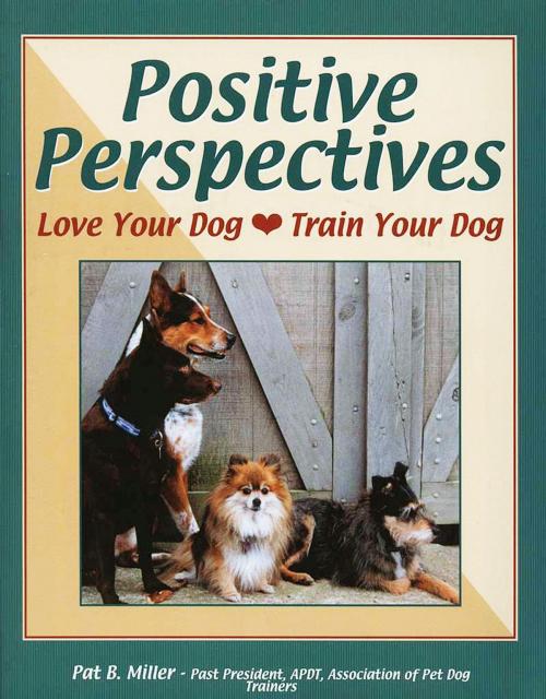 Cover of the book POSITIVE PERSPECTIVES by Pat Miller, Dogwise Publishing
