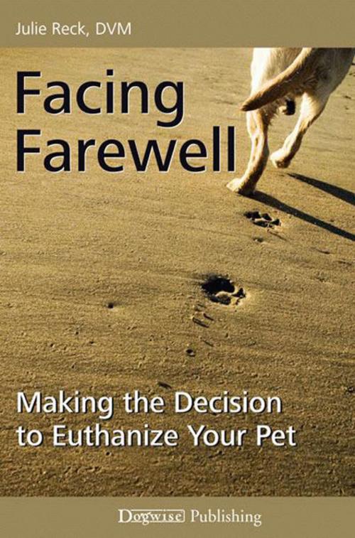 Cover of the book FACING FAREWELL by Julie Reck, DVM, Dogwise Publishing