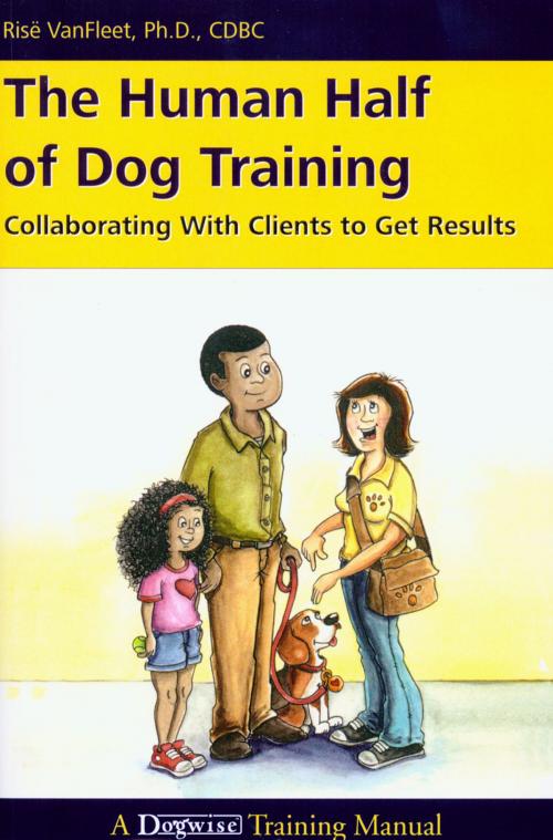 Cover of the book THE HUMAN HALF OF DOG TRAINING by Risë VanFleet, Dogwise Publishing