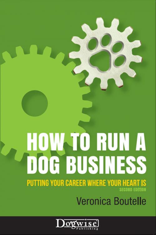 Cover of the book HOW TO RUN A DOG BUSINESS by Veronica Boutelle, Dogwise Publishing
