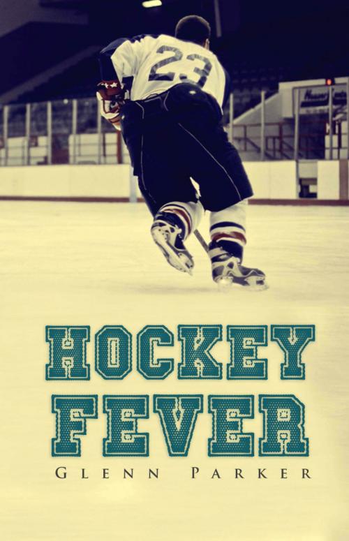 Cover of the book Hockey Fever by Glenn Parker, BookWhirl Publishing