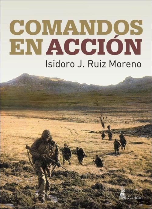 Cover of the book Comandos en Acción by Isidoro J. Ruiz Moreno, Claridad