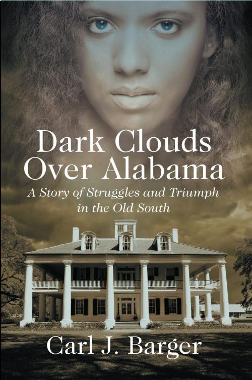 Cover of the book Dark Clouds Over Alabama by Carl J. Barger, SBPRA
